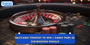 Baccarat strategy to win | Gabay para sa Siguradong Panalo