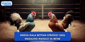Meron Wala betting strategy 2026 Madaling manalo sa BET88